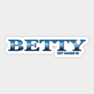 BETTY. MY NAME IS BETTY. SAMER BRASIL Sticker